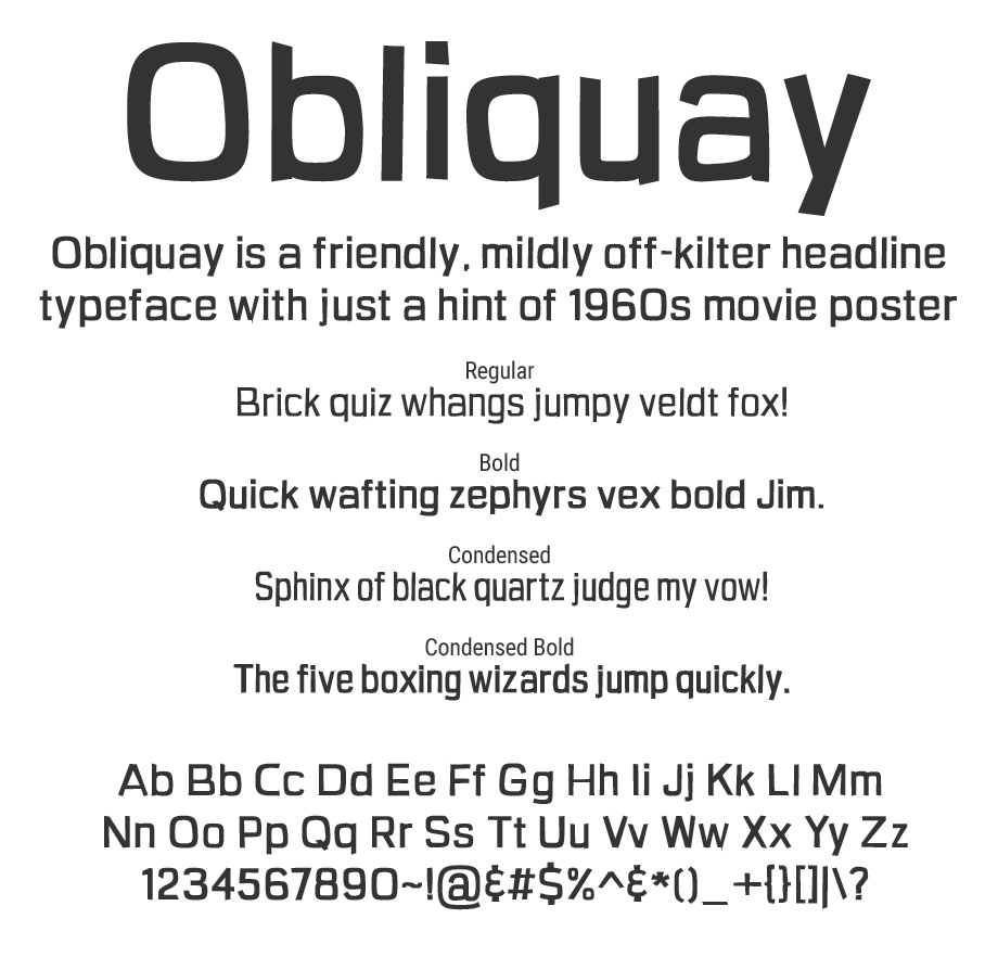 Obliquay is a friendly, mildly off-kilter headline font with a hint of 60s movie poster.